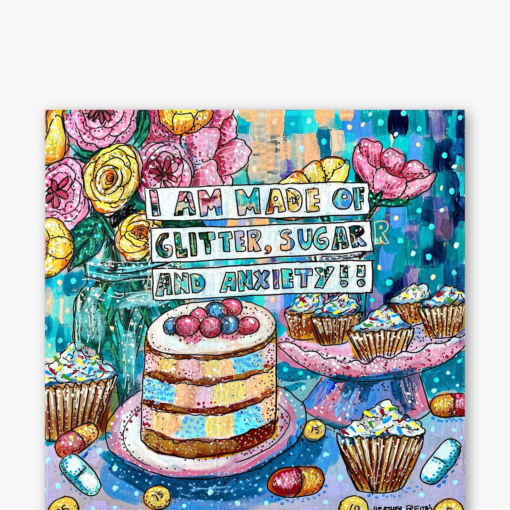 Made Of Glitter, Sugar & Anxiety ( Original Painting ) - Heather Freitas - fine art home deccor