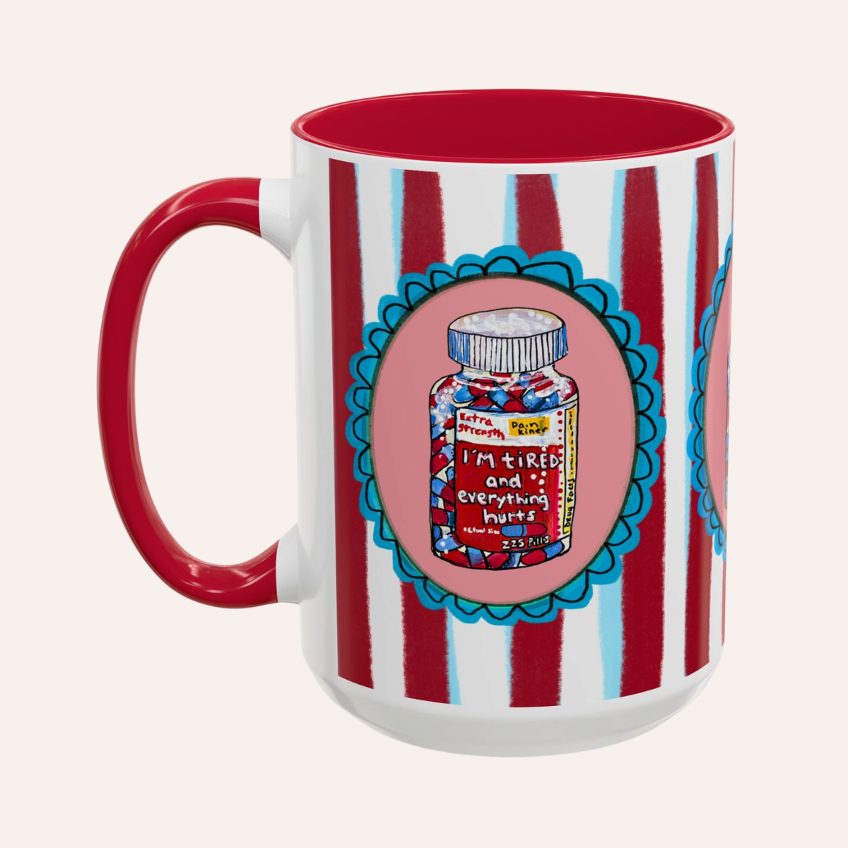 I'm Tired & In Pain Coffee Mug 15oz