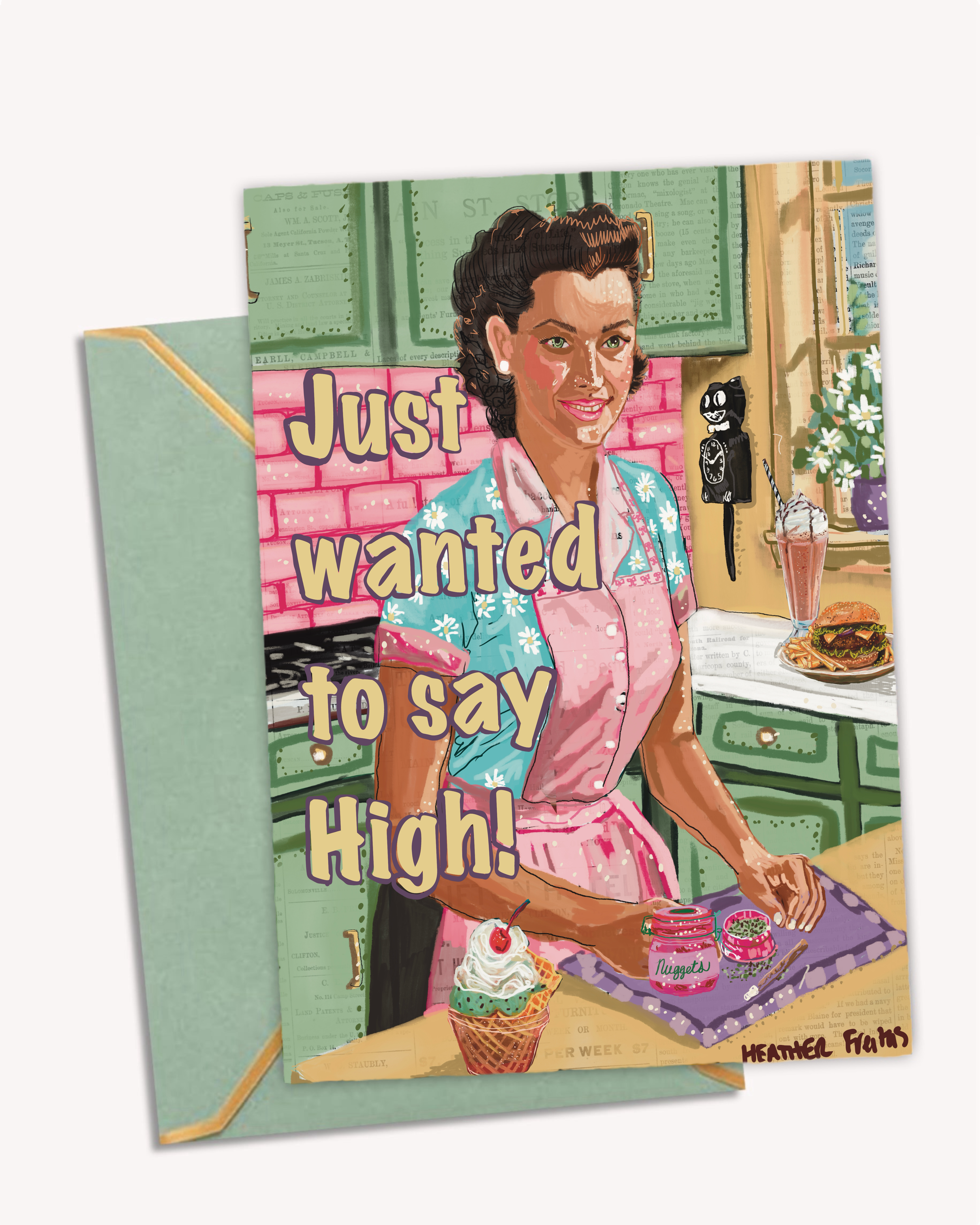 I Just Wanted To Say High - Greeting Card / Fine Art Print