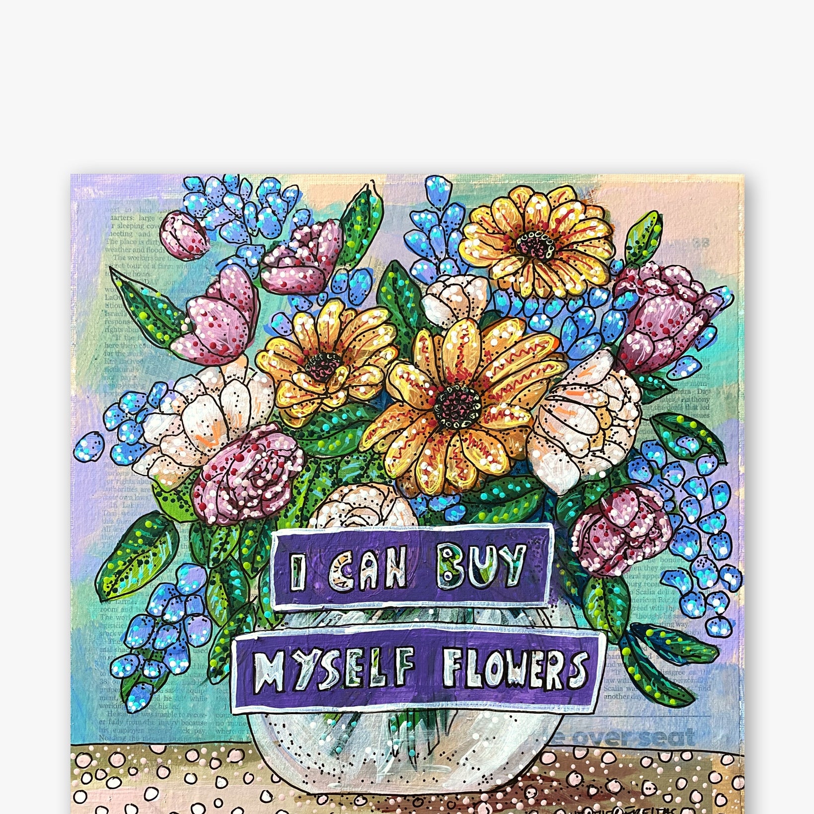 I Can Buy Myself Flowers ( Original Painting ) - Heather Freitas - fine art home deccor