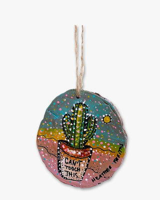 Can’t Touch This Cactus - Hand Painted Ornament