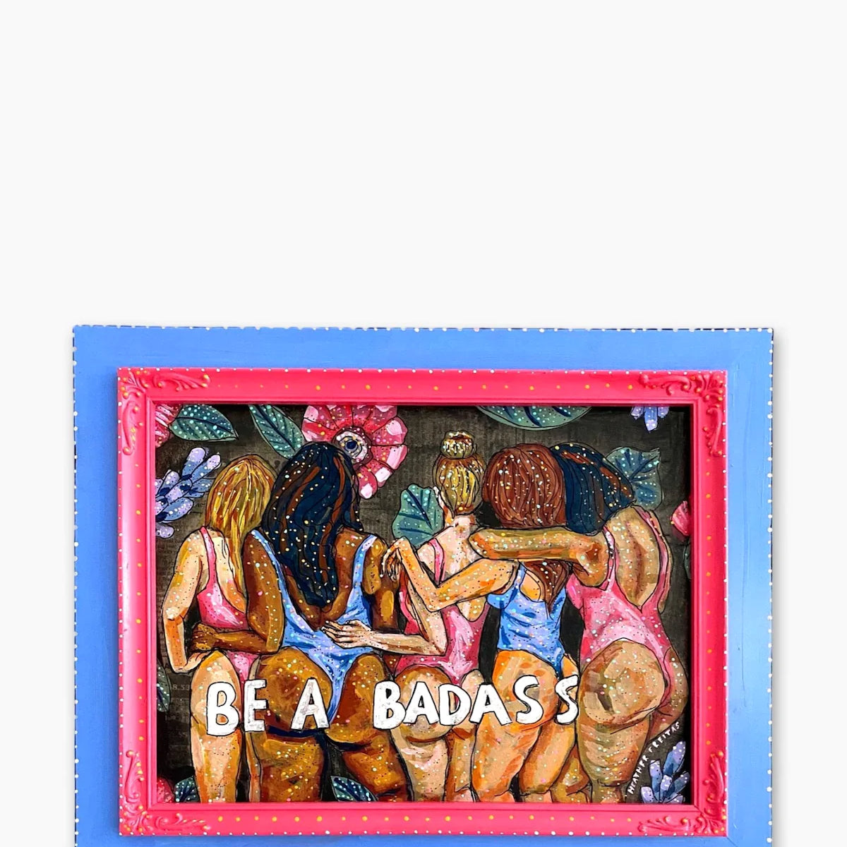 Be A Badass Dusk Edition ( Original Painting ) - Heather Freitas - fine art home deccor