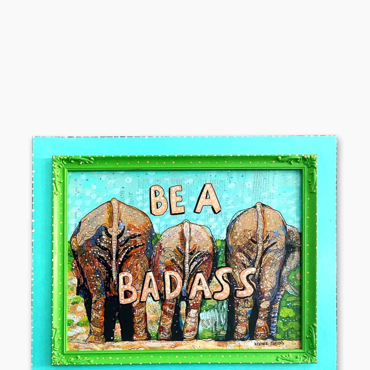 Be A Badass Elephant Animal Butt Edition ( Original Painting ) - Heather Freitas - fine art home deccor