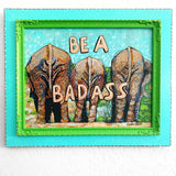 Be A Badass Elephant Animal Butt Edition ( Original Painting ) - Heather Freitas - fine art home deccor