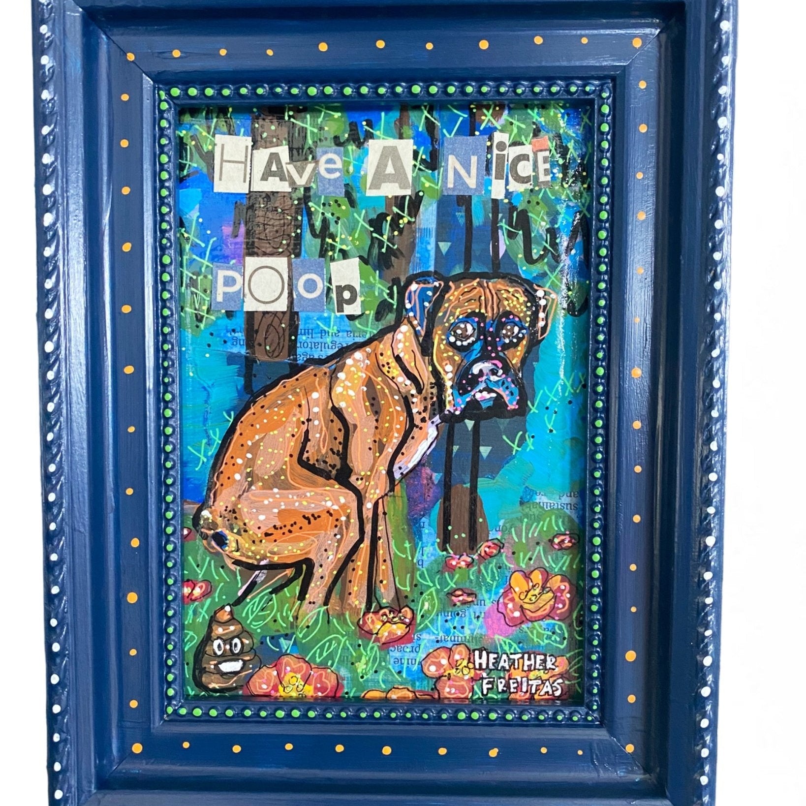 Boxer Field Of Flowers Have A Nice Poop - Heather Freitas - fine art home deccor