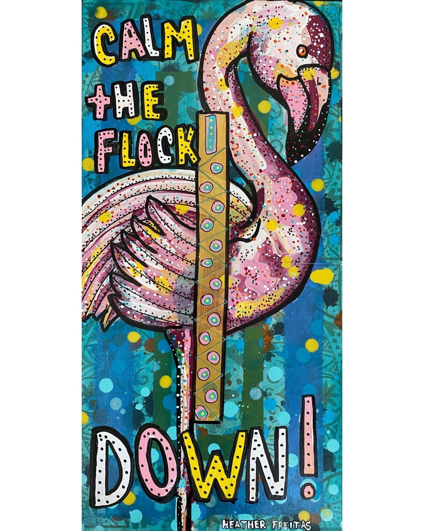 Calm The Flock Down - Heather Freitas - fine art home deccor