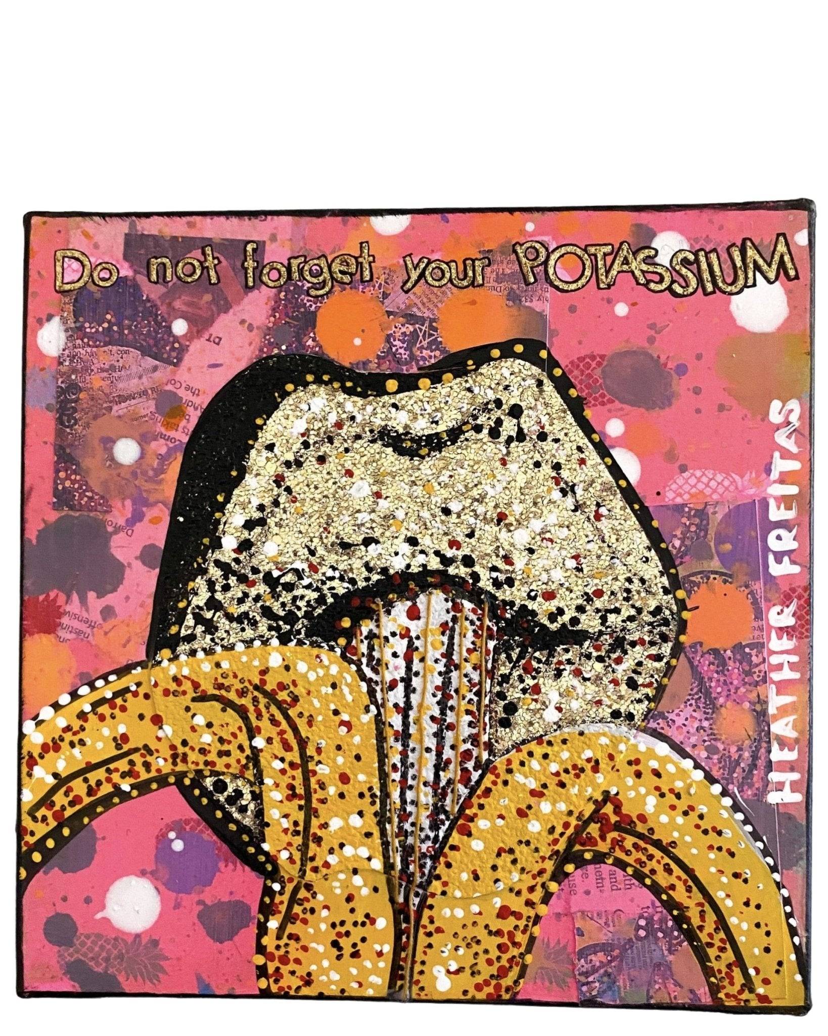 Don't Forget Your Potassium - Original Painting - Heather Freitas - fine art home deccor