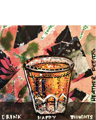 Drink Happy Thoughts - Heather Freitas - fine art home deccor