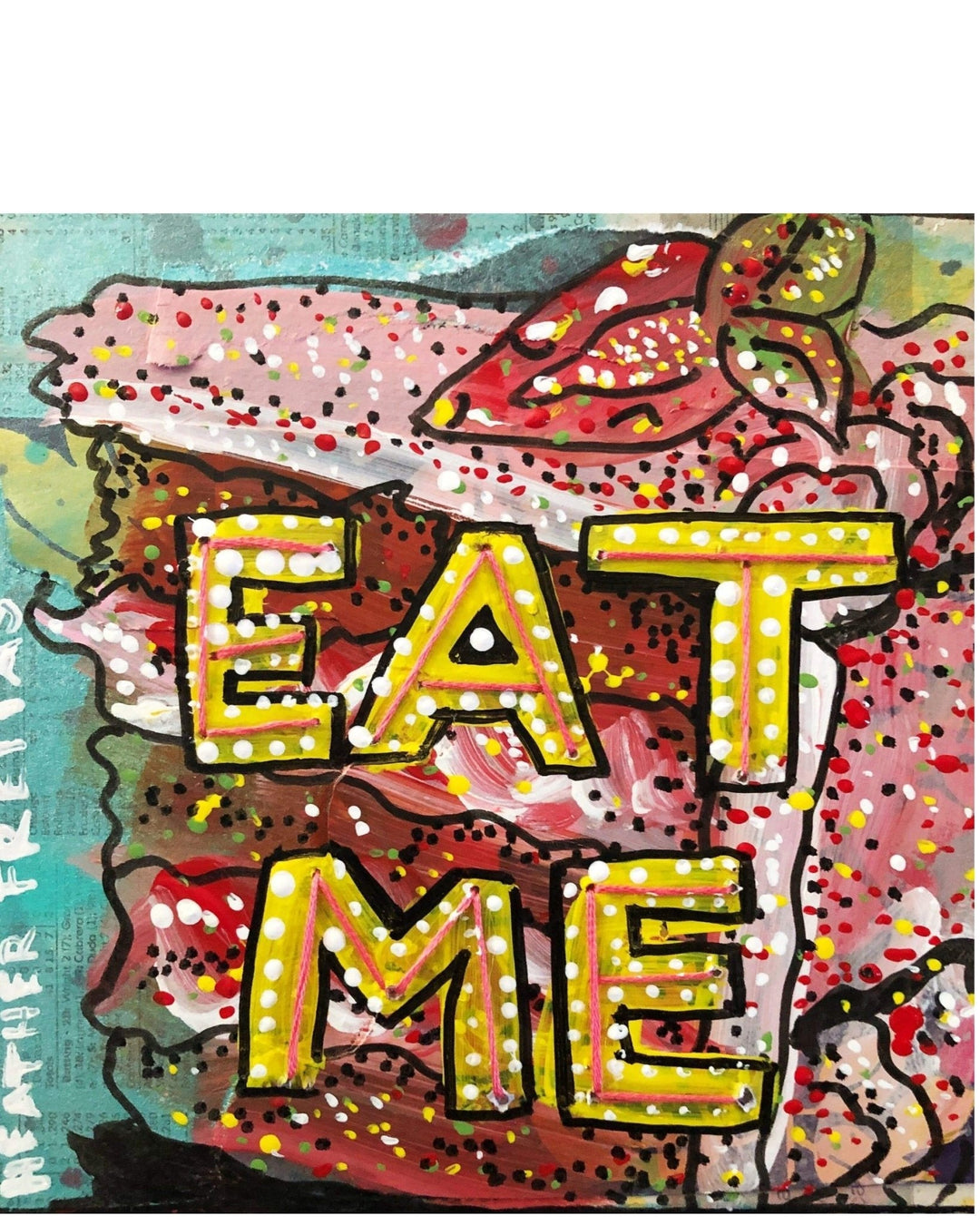 Eat Me- Cake - Heather Freitas - fine art home deccor