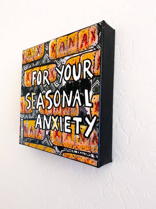 For Your Seasonal Anxiety - Heather Freitas - fine art home deccor