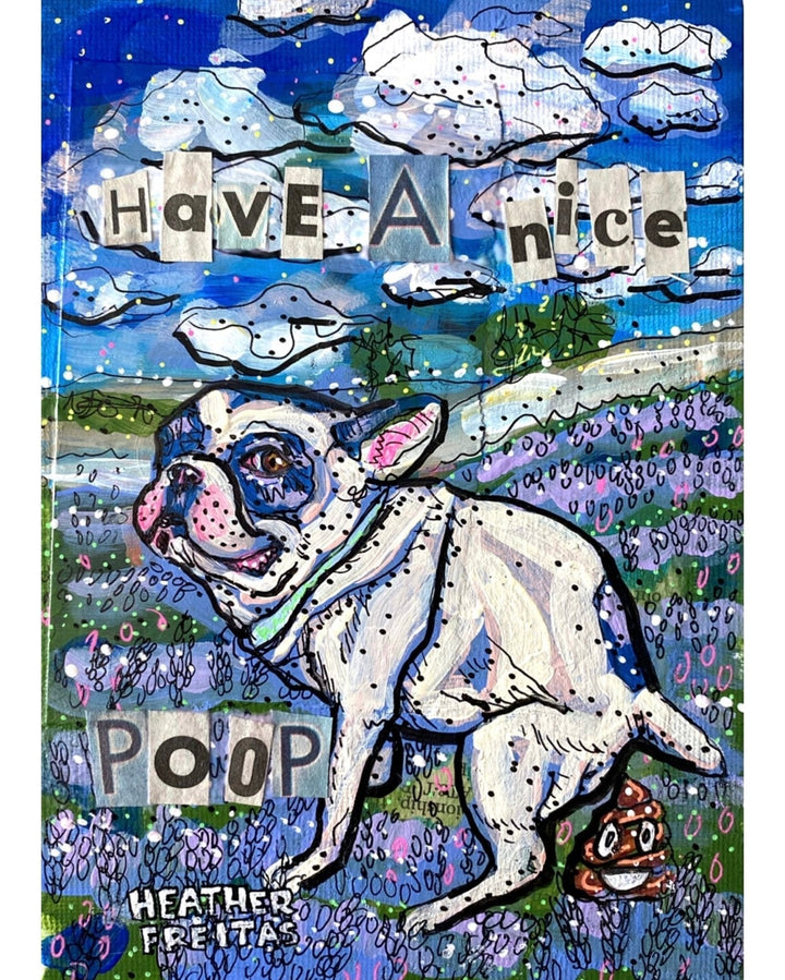 French Bill Dog Field Of Flowers - Have A Nice Poop - Heather Freitas - fine art home deccor