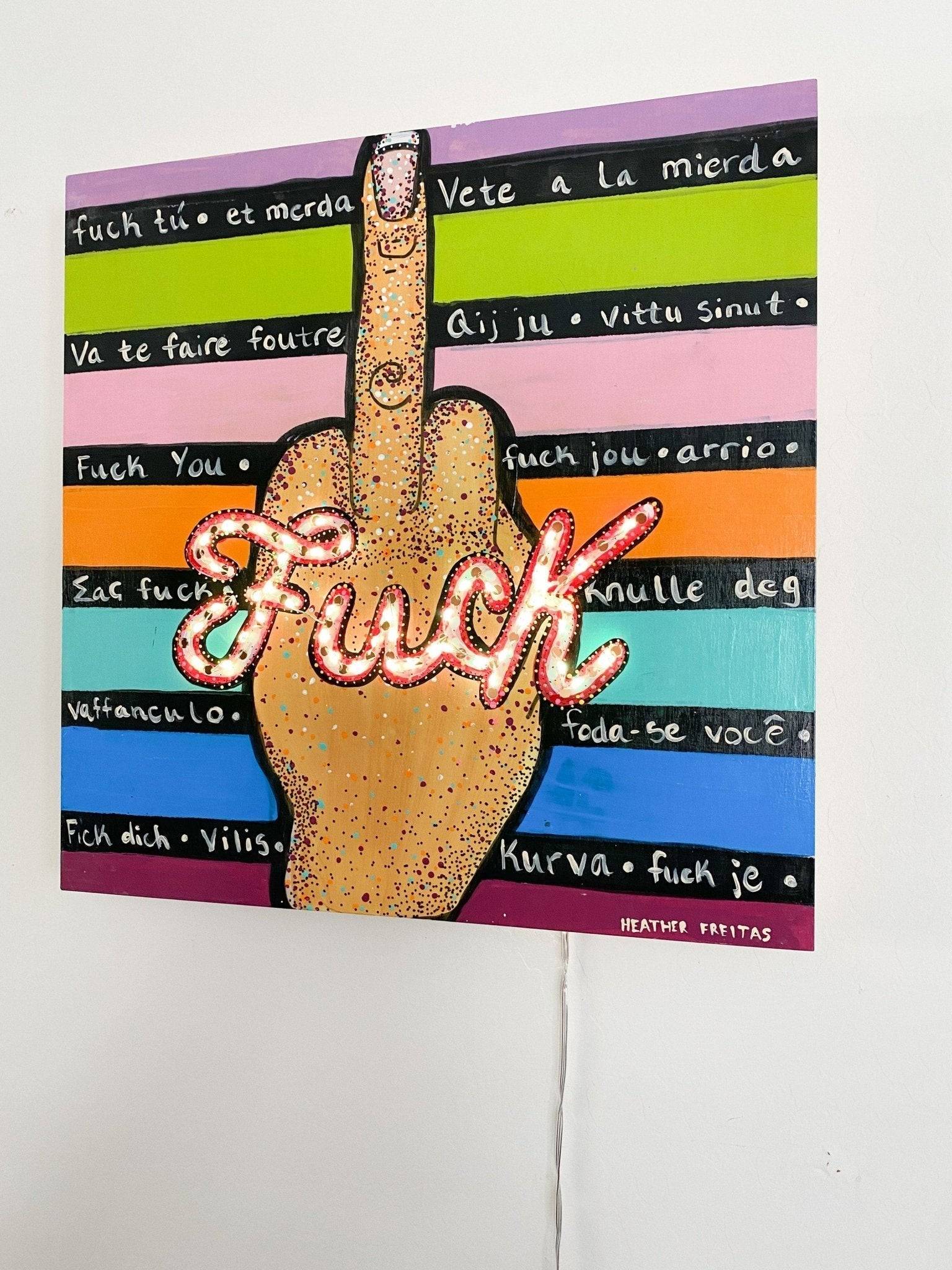 FU*K - ( I Light Up ) - Heather Freitas - fine art home deccor
