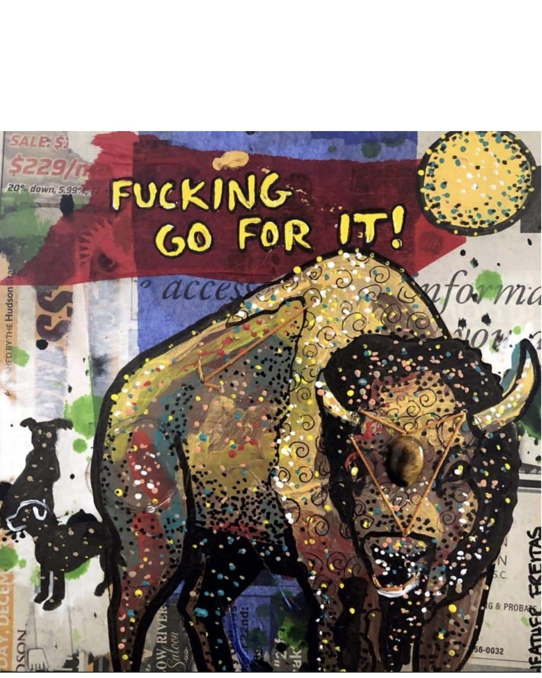 Fucking Go For It - Heather Freitas - fine art home deccor
