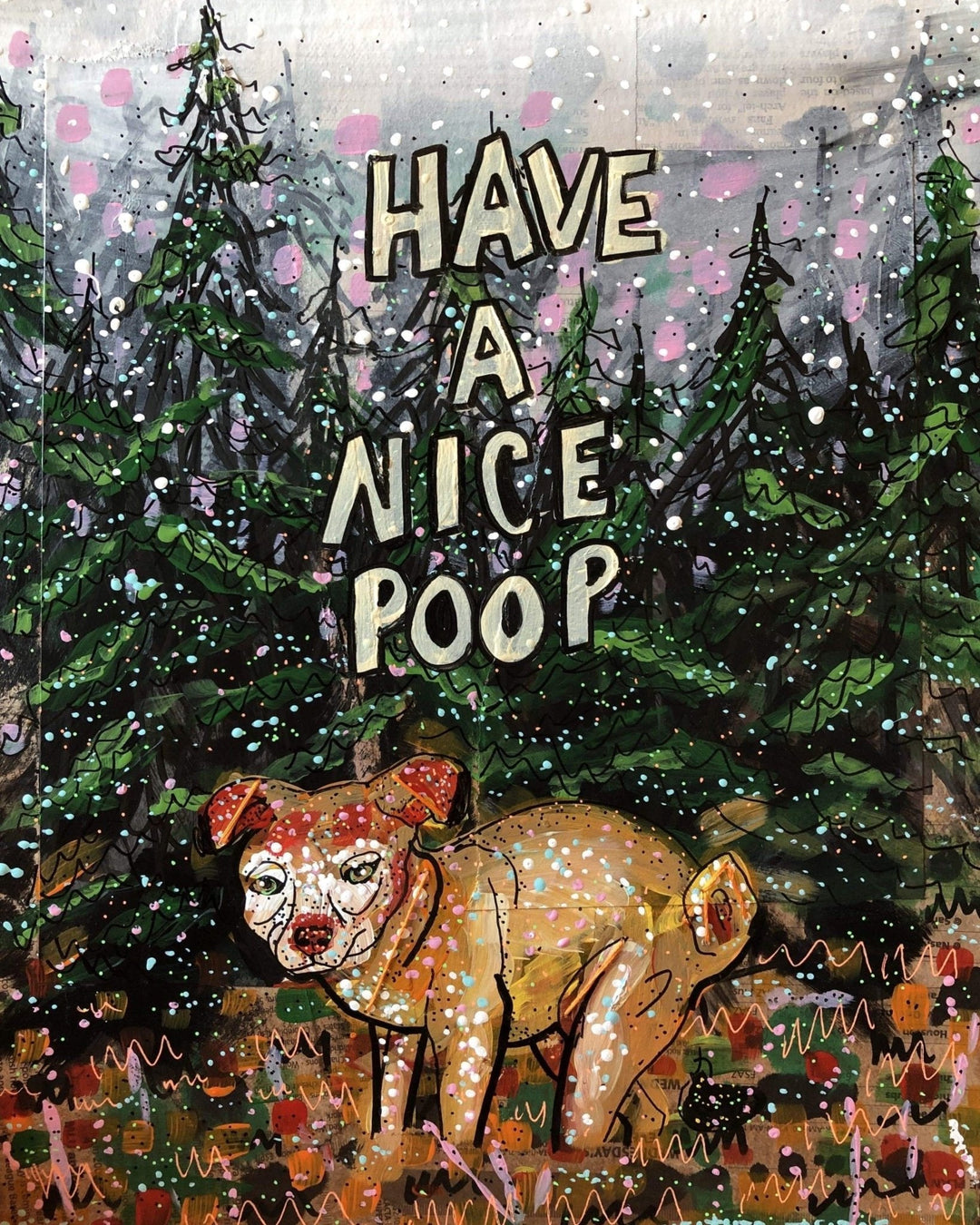 Have A Nice Poop - Archie Edition - Heather Freitas - fine art home deccor