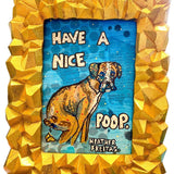 Have A Nice Poop Boxer Edition - Heather Freitas - fine art home deccor