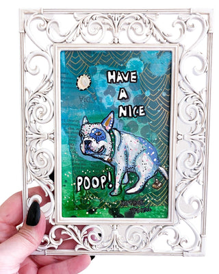 Have A Nice Poop French Bulldog Edition - Heather Freitas - fine art home deccor