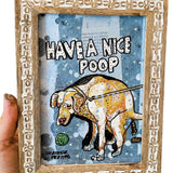 Have A Nice Poop Labrador Edition - Heather Freitas - fine art home deccor