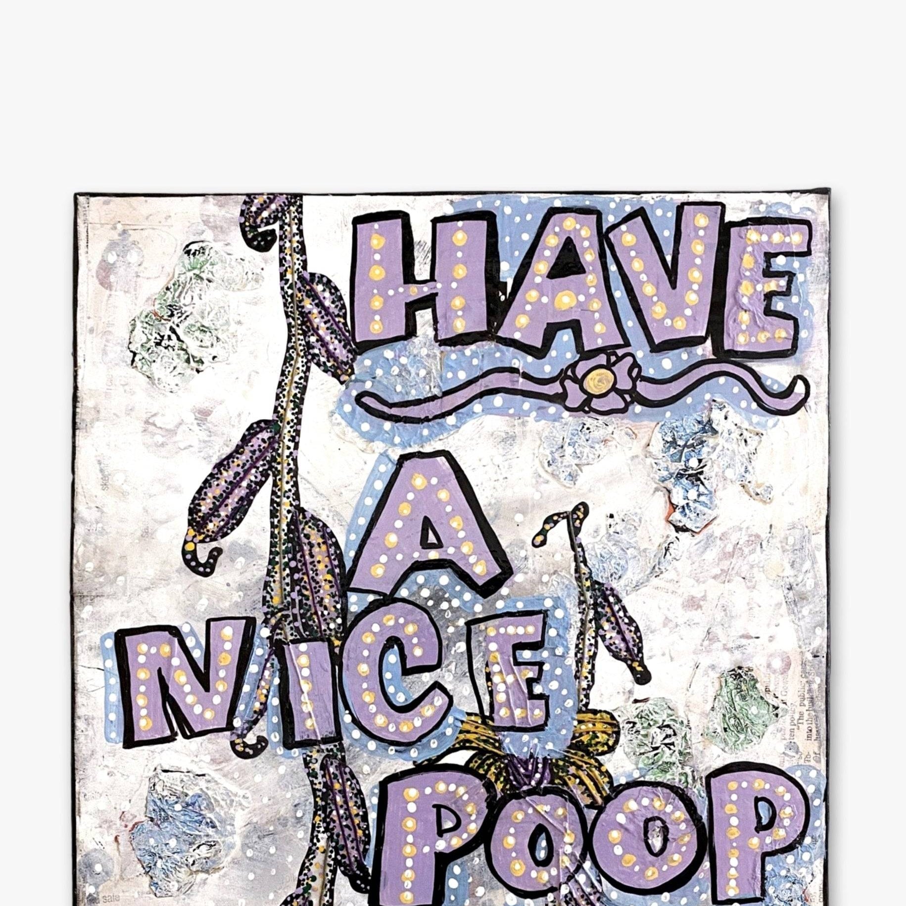 Have A Nice Poop - Heather Freitas - fine art home deccor