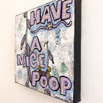 Have A Nice Poop - Heather Freitas - fine art home deccor
