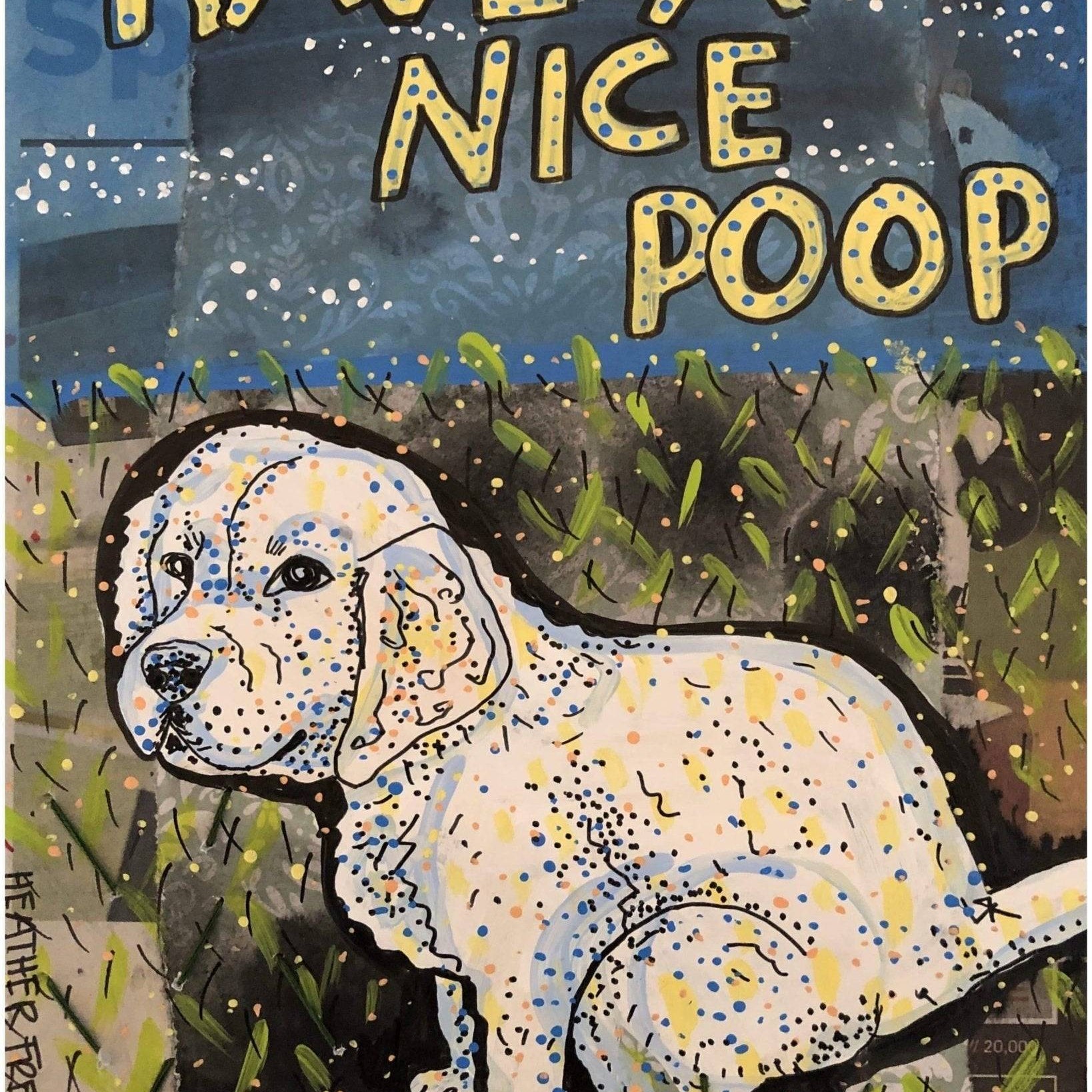 Have A Nice Poop Puppy - Heather Freitas - fine art home deccor