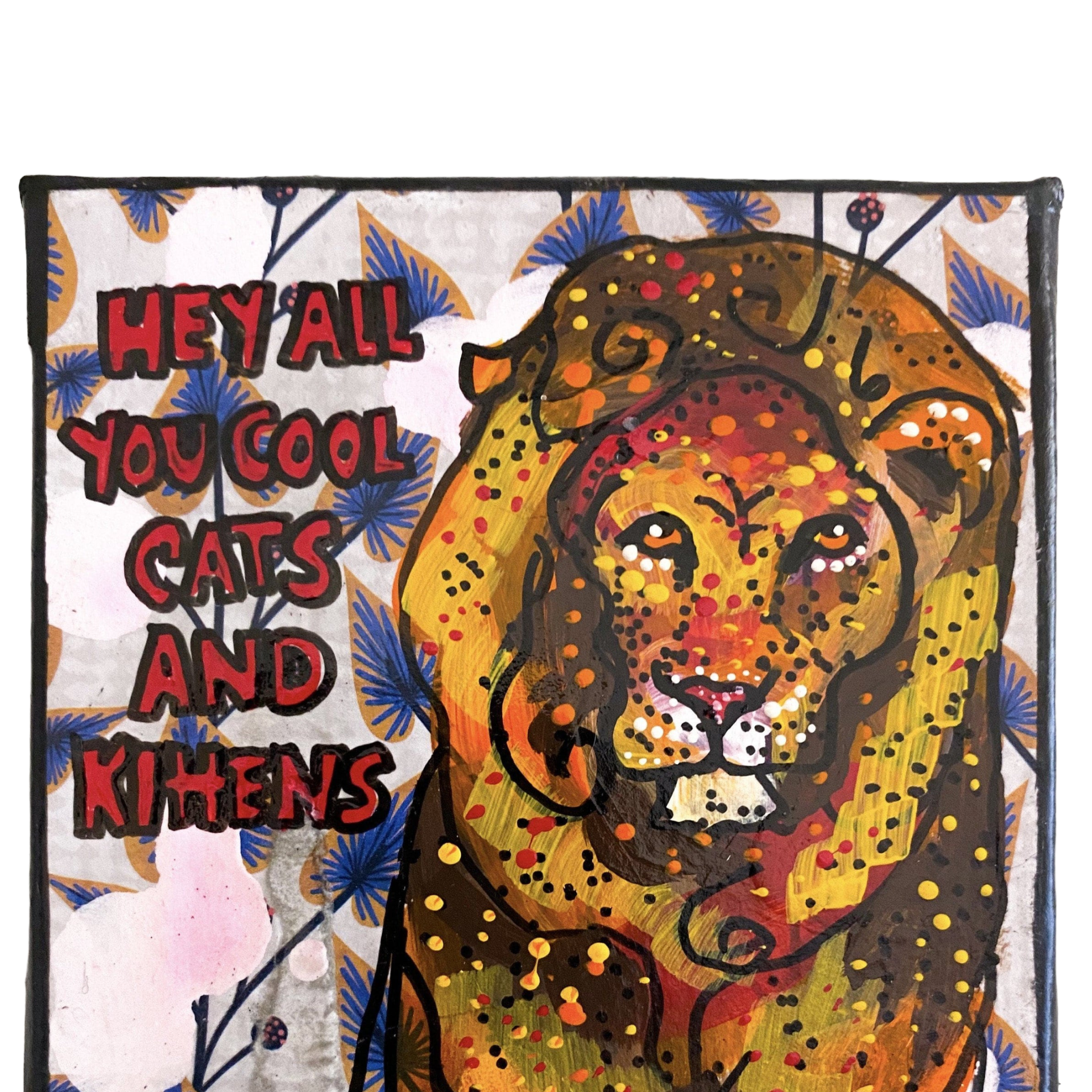Hey All You Cool Cats - Lion Edition - Heather Freitas - fine art home deccor