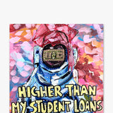 Higher Than My Student Loans - Heather Freitas - fine art home deccor