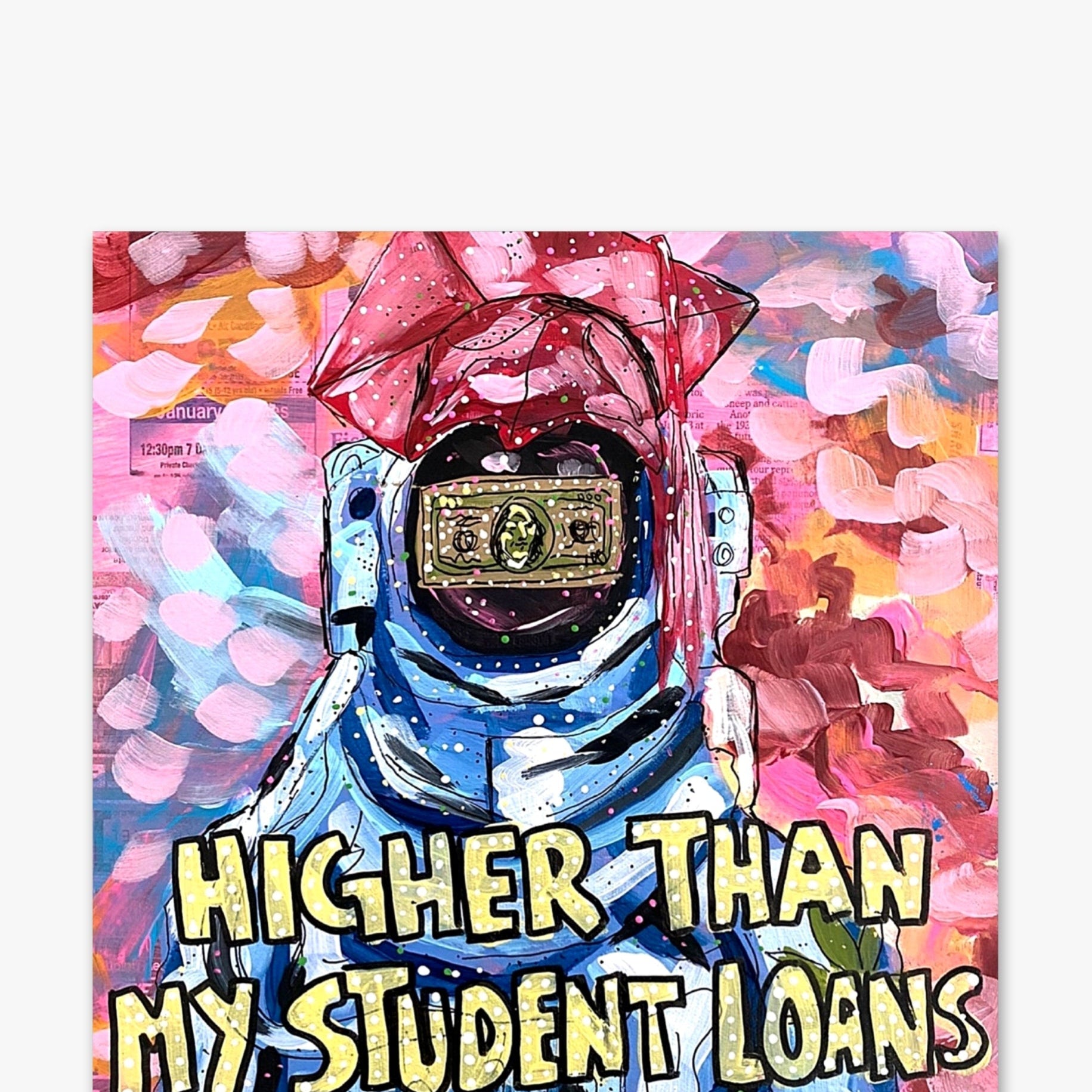 Higher Than My Student Loans - Heather Freitas - fine art home deccor
