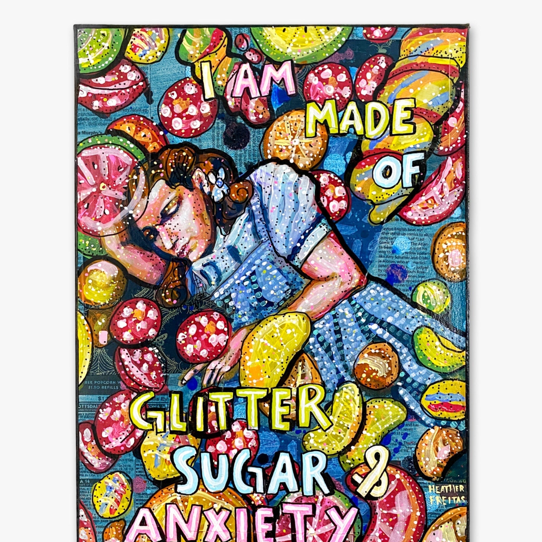 I Am Made Of Glitter, Sugar & Anxiety ( Original Painting ) - Heather Freitas - fine art home deccor