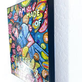 I Am Made Of Glitter, Sugar & Anxiety ( Original Painting ) - Heather Freitas - fine art home deccor