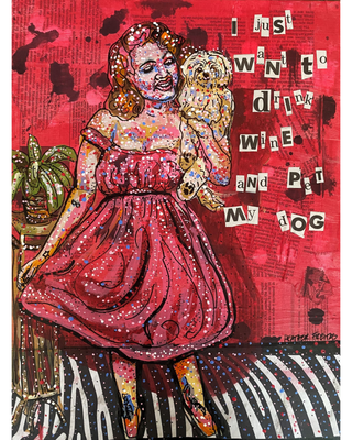 I Just Want To Drink Wine And Pet My Dog - Heather Freitas - fine art home deccor