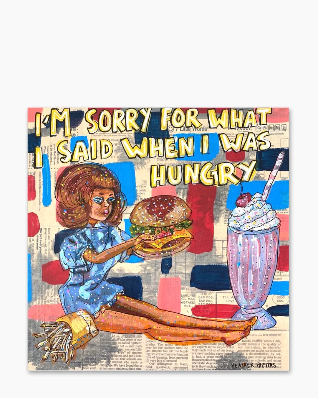 I’m Sorry For What I Said When I Was Hungry ( Original Painting ) - Heather Freitas - fine art home deccor