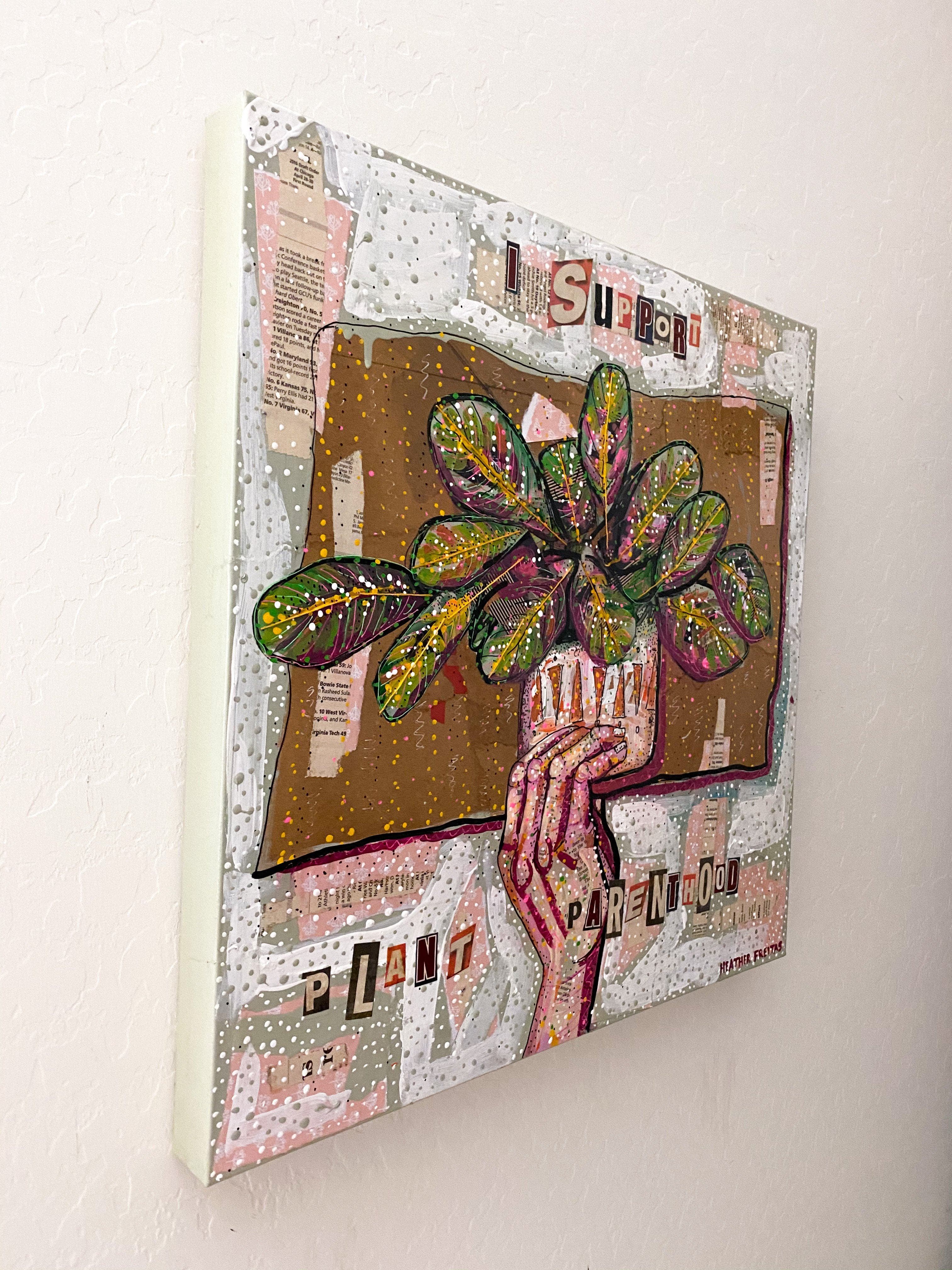 I support Plant Parenthood ( Original Painting ) - Heather Freitas - fine art home deccor
