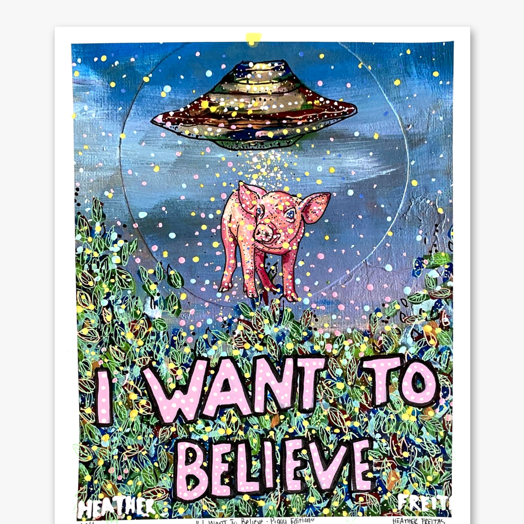 I Want To Believe - Piggy Edition ( Painted Over Print ) - Heather Freitas - fine art home deccor