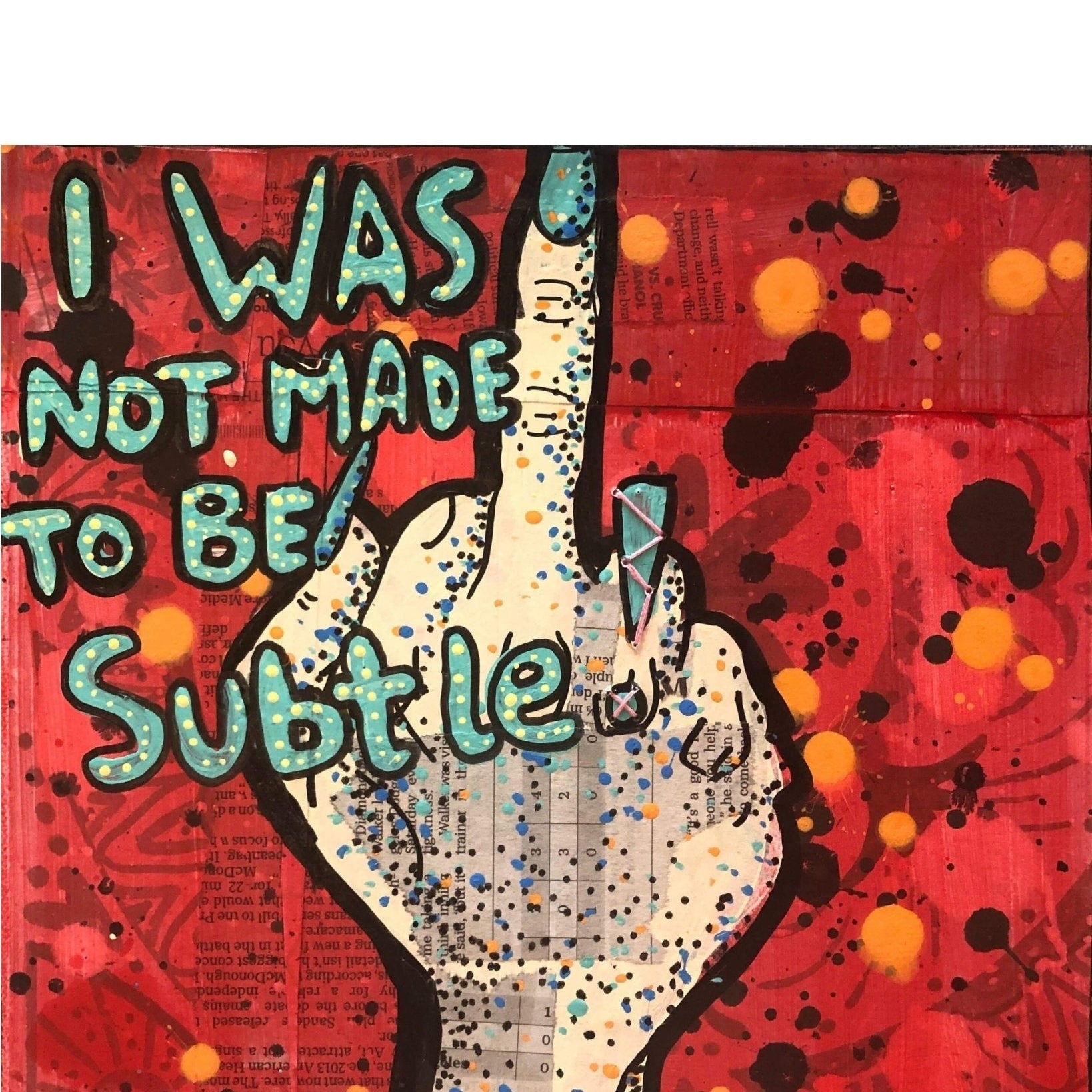 I was not made to be subtle red addition - Heather Freitas - fine art home deccor