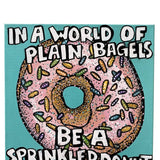 In A World Of Plain Bagels Be A Sprinkled Donut - Original Painting - Heather Freitas - fine art home deccor