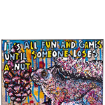 It’s All Fun And Games Until Someone Loses A NUT - Heather Freitas - fine art home deccor