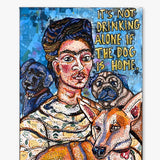 It’s Not Drinking Alone If The Dog Is Home ( Original Painting ) - Heather Freitas - fine art home deccor