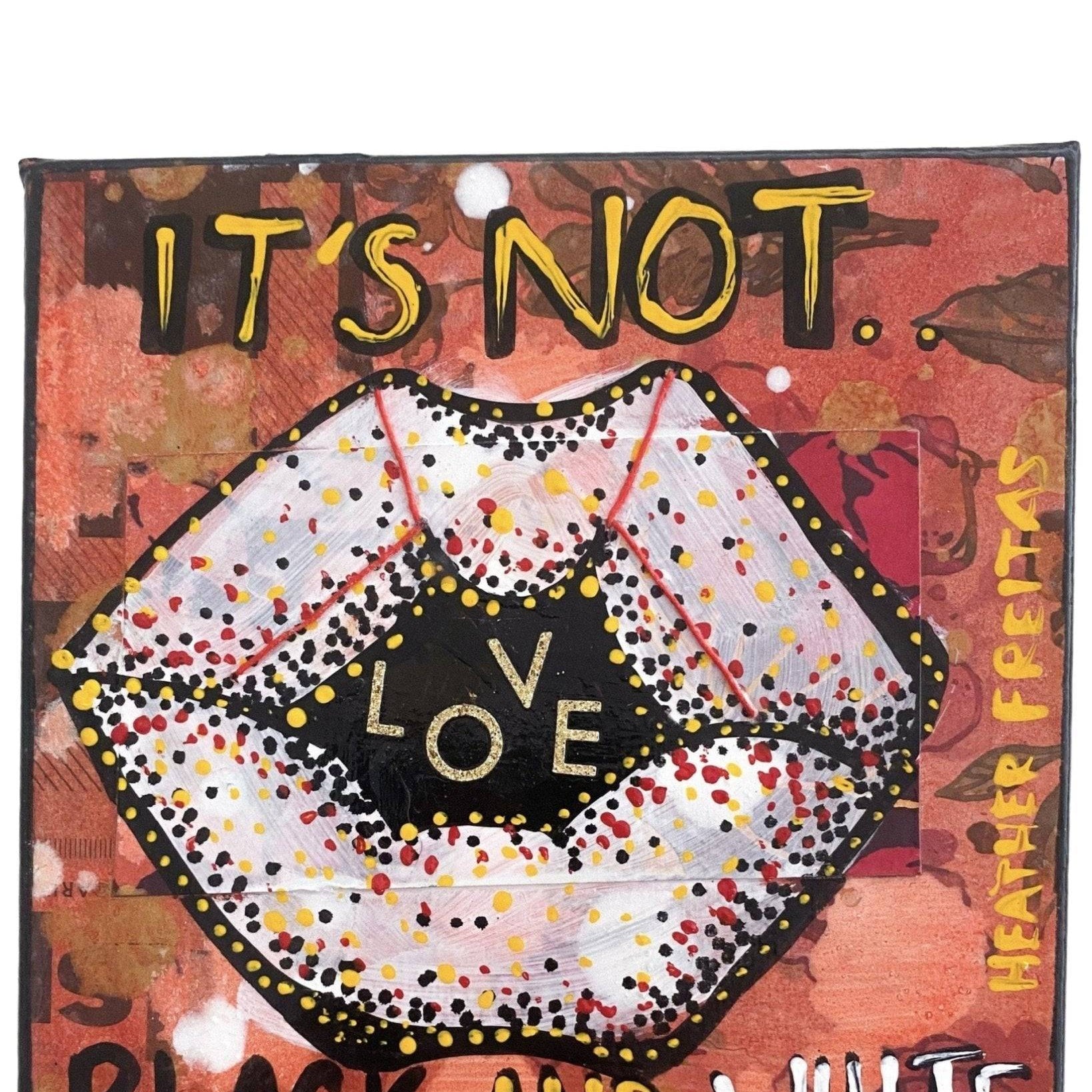 Love- It's Not All Black And White - Heather Freitas - fine art home deccor
