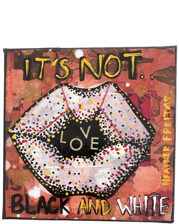 Love- It's Not All Black And White - Heather Freitas - fine art home deccor