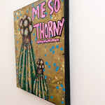 Me So Thorny - Heather Freitas - fine art home deccor