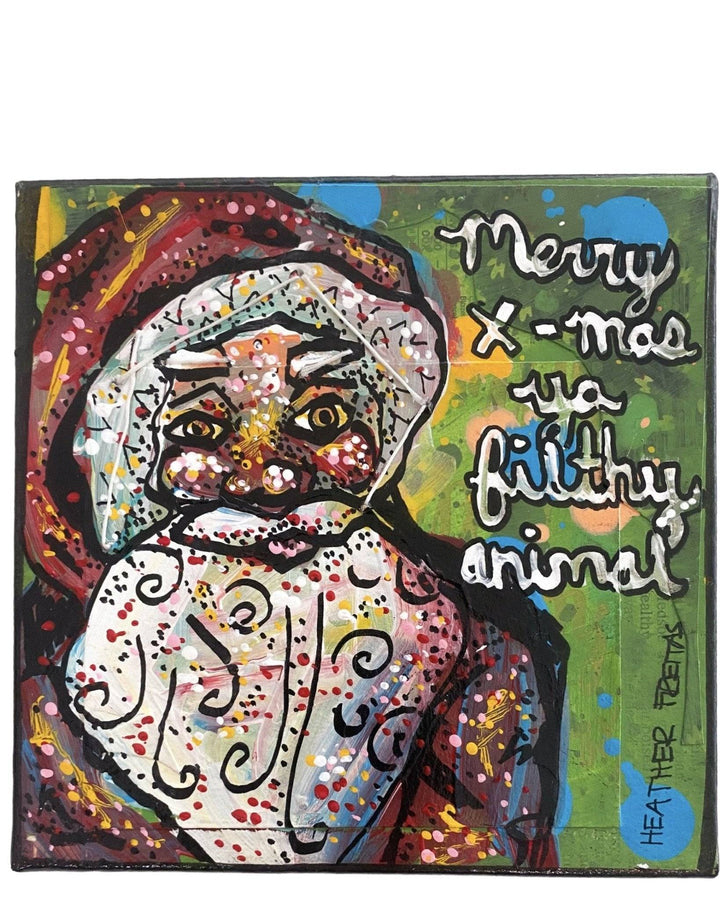 Merry Christmas Ya Filthy Animal - Heather Freitas - fine art home deccor