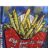 My favorite day is fry day - Heather Freitas 