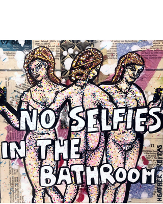 No Selfies In The Bathroom - Heather Freitas 