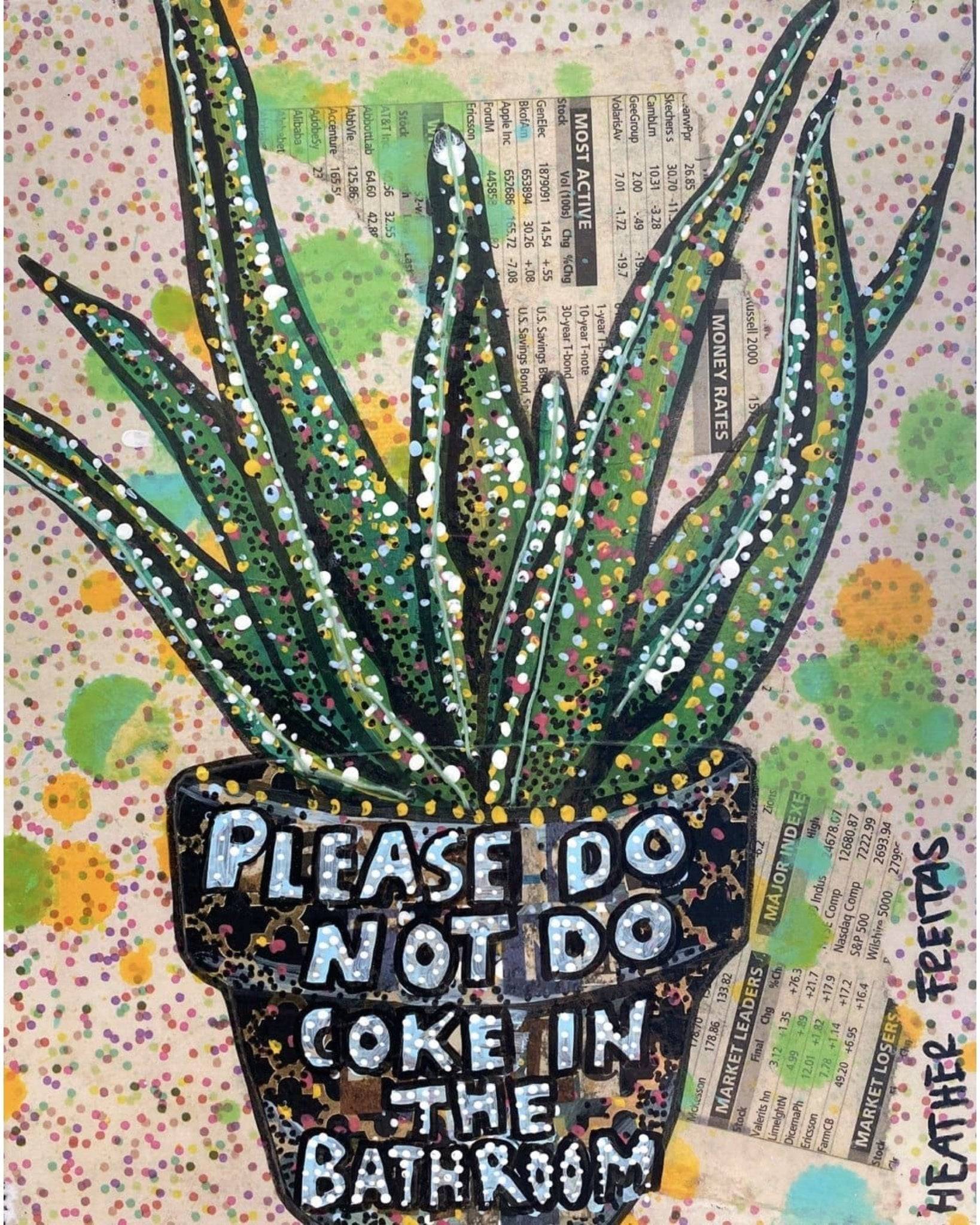 Please Do Not Do Coke In The Bathroom - Aloe Edition - Heather Freitas 