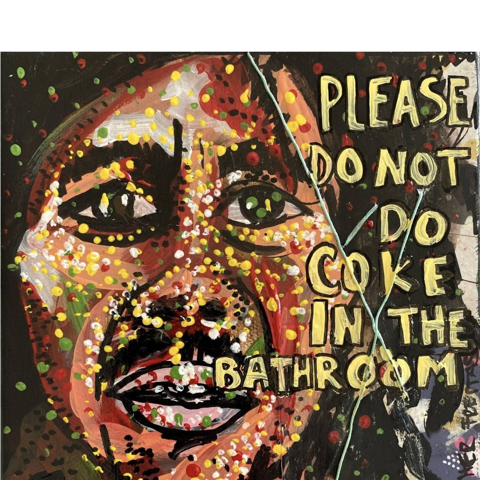 Please Do Not Do Coke In The Bathroom - Bob Marley Edition - Heather Freitas 