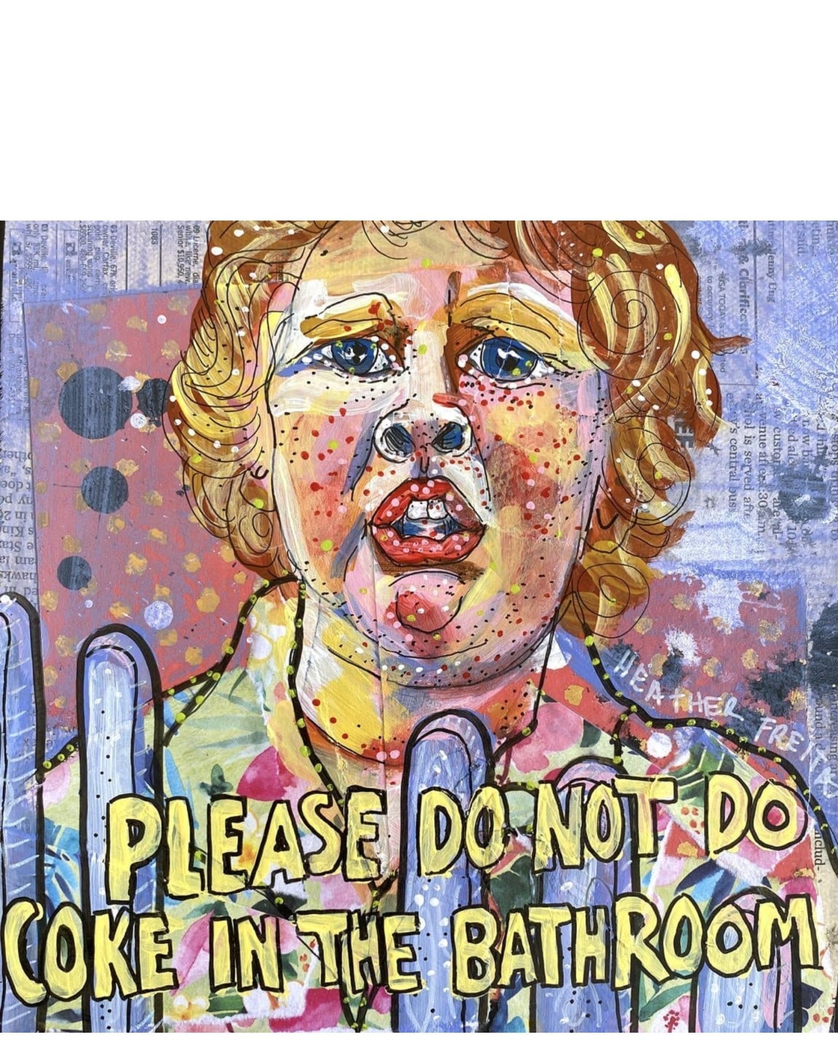Please Do Not Do Coke In The Bathroom - Goonies Chunk Edition - Heather Freitas 