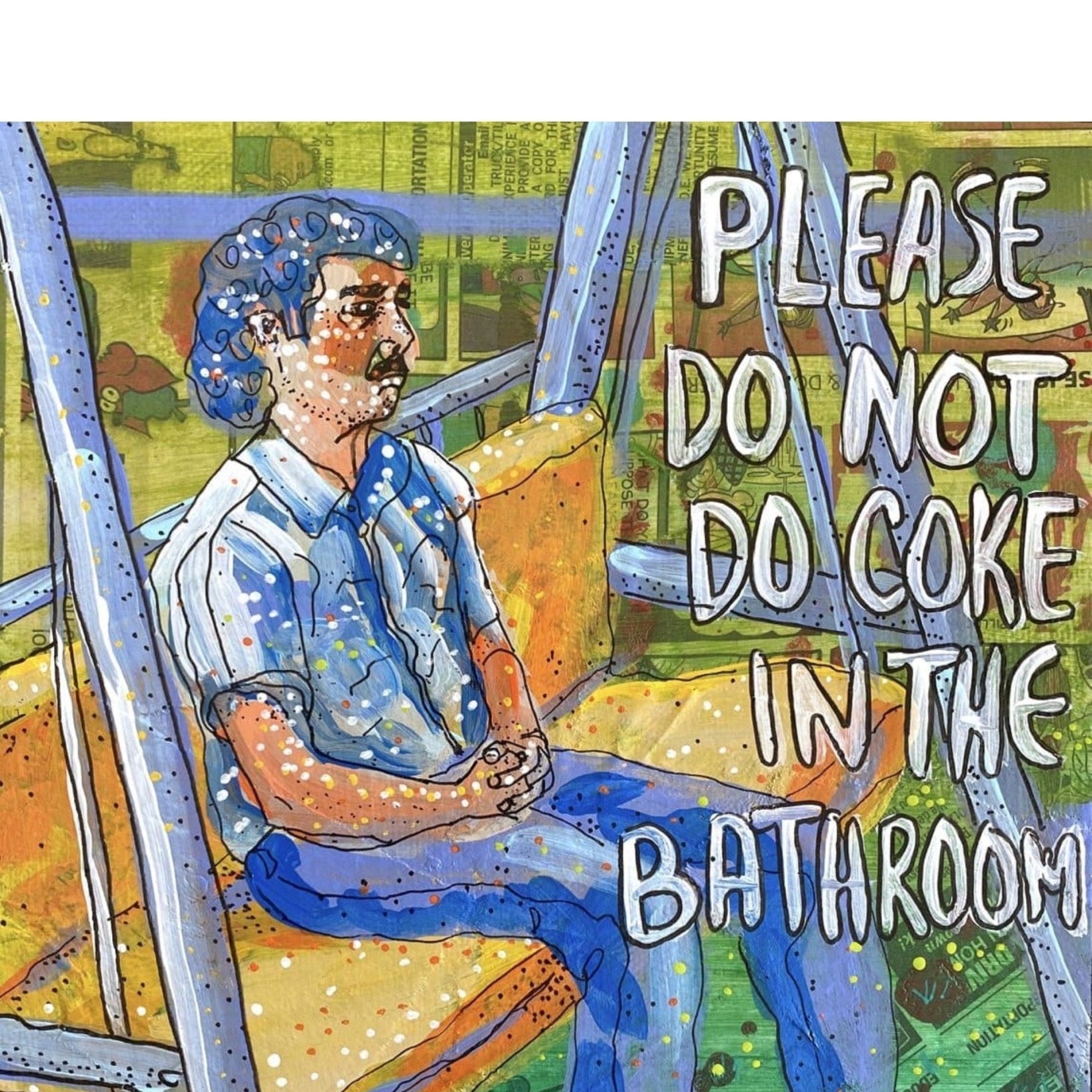 Please Do Not Do Coke In The Bathroom - Narcos Busted Edition - Heather Freitas 