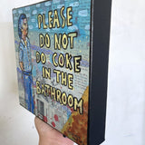 Please Do Not Do Coke In The Bathroom - Narcos Edition Heather Freitas 