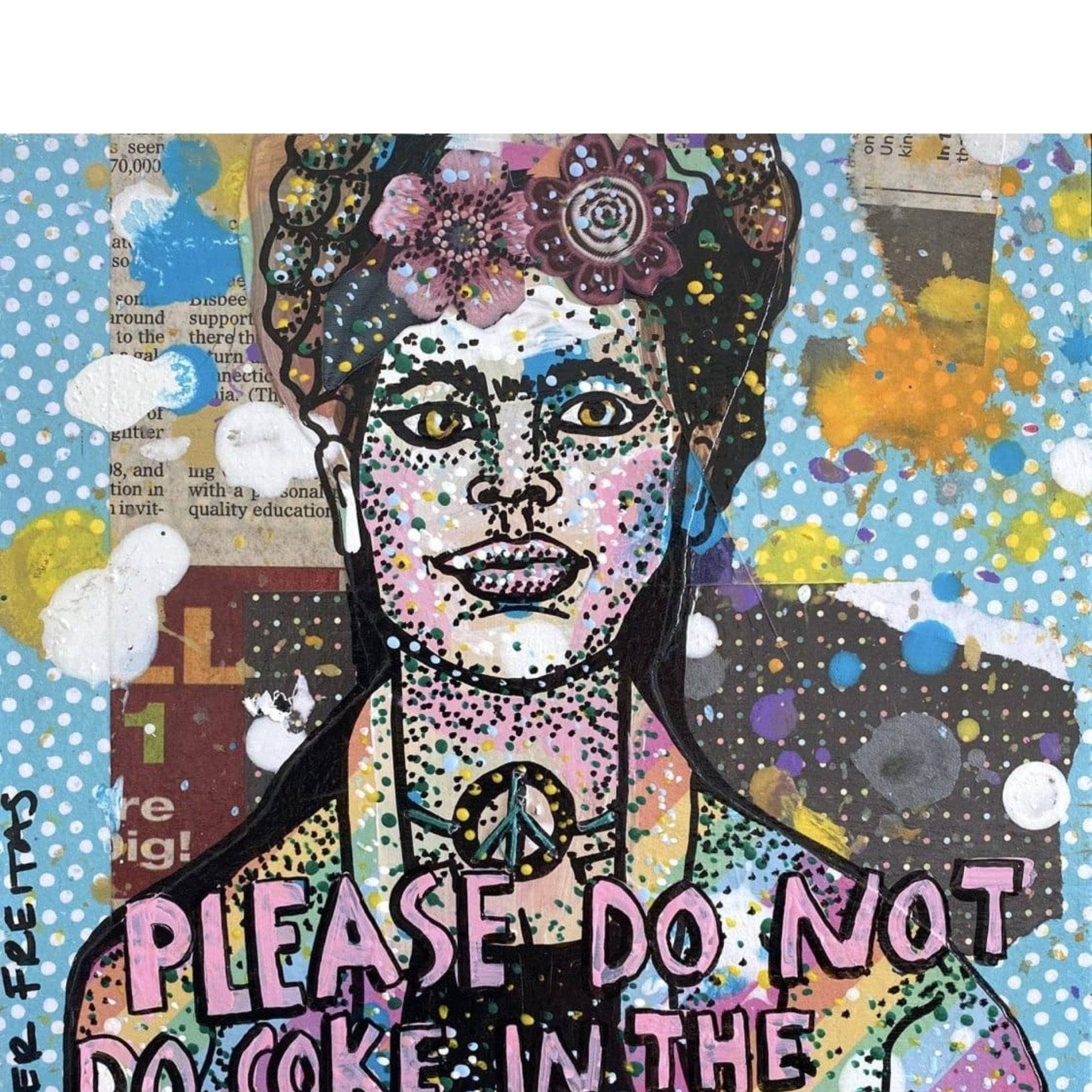 Please Do Not Do Coke In The Bathroom - Peace Frida - Heather Freitas 