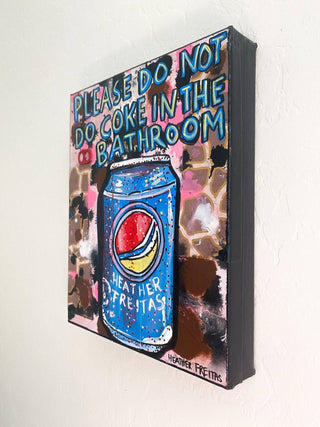 Please Do Not Do Coke In The Bathroom (Soda Edition) Heather Freitas 